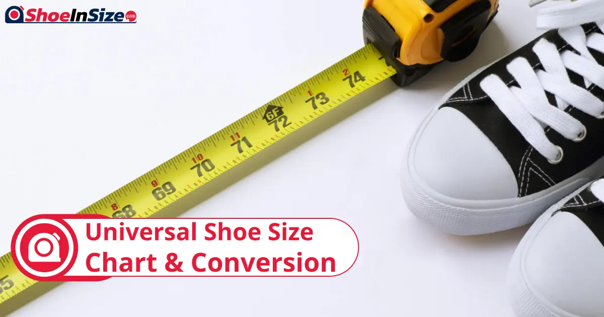Universal Shoe Size Chart & Conversion